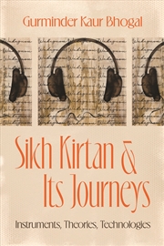 Buy Sikh Kirtan And Its Journeys : Instruments, Theories, Technologies