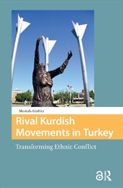 Buy Rival Kurdish Movements In Turkey : Transforming Ethnic Conflict
