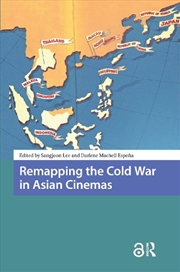 Buy Remapping The Cold War In Asian Cinemas