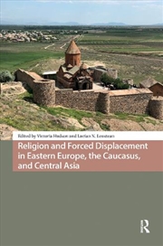 Buy Religion And Forced Displacement In Eastern Europe, The Caucasus, And Central Asia