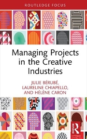 Buy Managing Projects In The Creative Industries