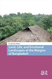 Buy Land, Life, And Emotional Landscapes At The Margins Of Bangladesh