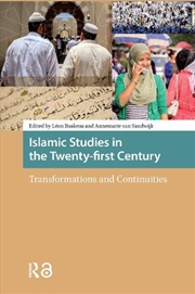 Buy Islamic Studies In The Twenty-First Century : Transformations And Continuities