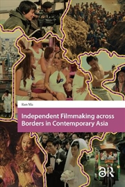 Buy Independent Filmmaking Across Borders In Contemporary Asia