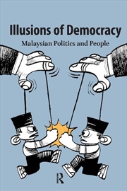 Buy Illusions Of Democracy : Malaysian Politics And People