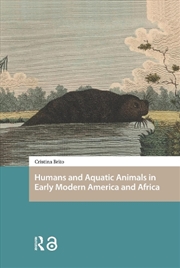 Buy Humans And Aquatic Animals In Early Modern America And Africa