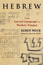 Buy Hebrew : From Sacred Language To Mother Tongue