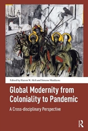 Buy Global Modernity From Coloniality To Pandemic : A Cross-Disciplinary Perspective