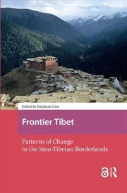 Buy Frontier Tibet : Patterns Of Change In The Sino-Tibetan Borderlands