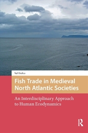 Buy Fish Trade In Medieval North Atlantic Societies : An Interdisciplinary Approach To Human Ecodynamics