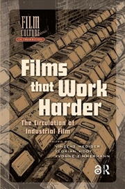 Buy Films That Work Harder : The Circulation Of Industrial Film
