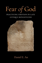Buy Fear Of God : Practicing Emotion In Late Antique Monasticism