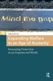 Buy Expanding Welfare In An Age Of Austerity : Increasing Protection In An Unprotected World