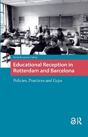 Buy Educational Reception In Rotterdam And Barcelona : Policies, Practices And Gaps