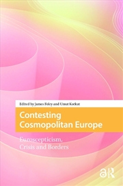 Buy Contesting Cosmopolitan Europe : Euroscepticism, Crisis And Borders