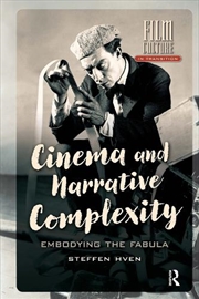 Buy Cinema And Narrative Complexity : Embodying The Fabula