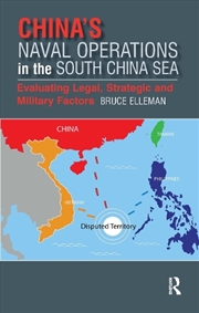 Buy China’S Naval Operations In The South China Sea : Evaluating Legal, Strategic And Military Factors