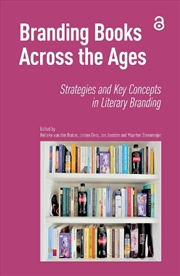 Buy Branding Books Across The Ages : Strategies And Key Concepts In Literary Branding