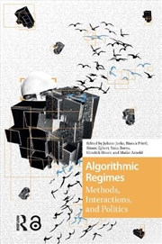 Buy Algorithmic Regimes : Methods, Interactions, And Politics