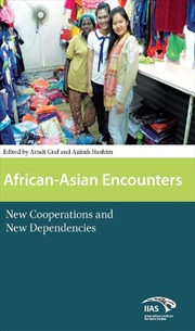 Buy African-Asian Encounters : New Cooperations And New Dependencies