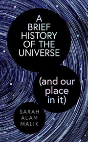 Buy A Brief History of the Universe (and our place in it)
