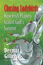 Buy Chasing Ladybirds : How Ireland Scaled Golf's Summit