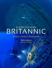 Buy Expedition Britannic : Diving Titanic's Sister Ship