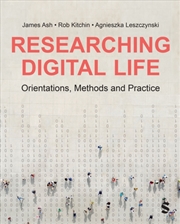 Buy Researching Digital Life : Orientations, Methods And Practice