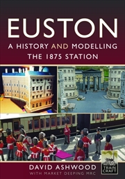 Buy Euston - A History And Modelling The 1875 Station