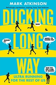 Buy Ducking Long Way : Ultra Running For The Rest Of Us