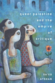 Buy Queer Palestine And The Empire Of Critique