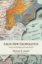 Buy Asia's New Geopolitics : Essays On Reshaping The Indo-Pacific