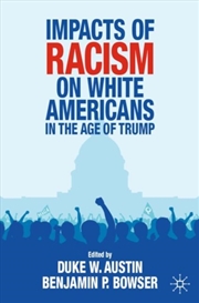 Buy Impacts Of Racism On White Americans In The Age Of Trump