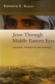 Buy Jesus Through Middle Eastern Eyes : Cultural Studies In The Gospels