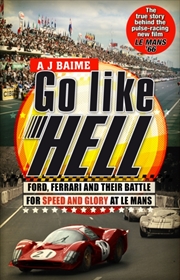 Buy Go Like Hell : Ford, Ferrari And Their Battle For Speed And Glory At Le Mans