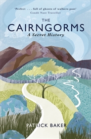 Buy The Cairngorms : A Secret History