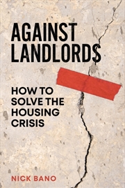 Buy Against Landlords : How To Solve The Housing Crisis