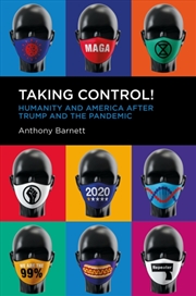 Buy Taking Control! : Humanity And America After Trump And The Pandemic