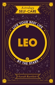 Buy Astrology Self-Care: Leo : Live Your Best Life By The Stars