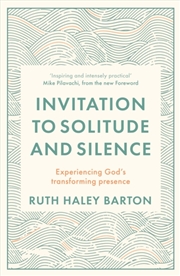 Buy Invitation To Solitude And Silence : Experiencing God's Transforming Presence