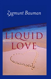 Buy Liquid Love : On The Frailty Of Human Bonds
