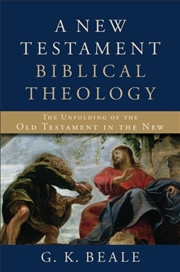 Buy A New Testament Biblical Theology – The Unfolding Of The Old Testament In The New