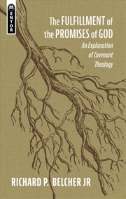 Buy The Fulfillment Of The Promises Of God : An Explanation Of Covenant Theology