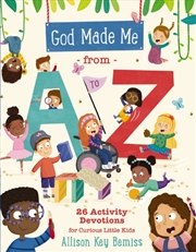 Buy God Made Me From A To Z : 26 Activity Devotions For Curious Little Kids