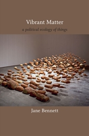 Buy Vibrant Matter : A Political Ecology Of Things