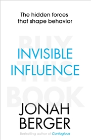 Buy Invisible Influence : The Hidden Forces That Shape Behaviour