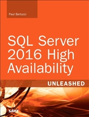 Buy Sql Server 2016 High Availability Unleashed (Includes Content Update Program)