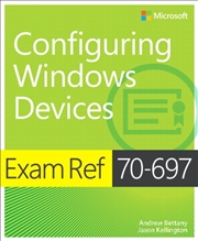 Buy Exam Ref 70-697 Configuring Windows Devices