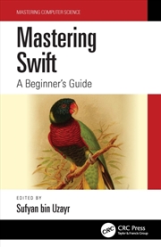 Buy Mastering Swift : A Beginner's Guide