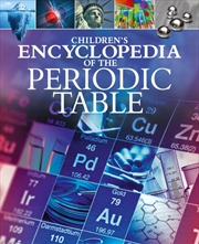 Buy Children's Encyclopedia Of The Periodic Table